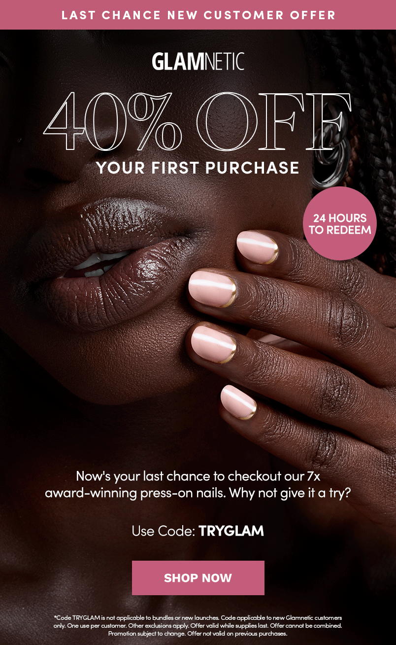Last Chance New Customer Offer. 40% Off Your First Purchase with Code TRYGLAM. Shop Now