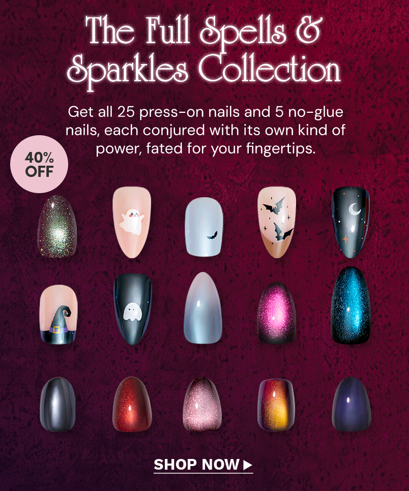 The Full Spells & Sparkles Collection Up to 40% Off. Shop Now