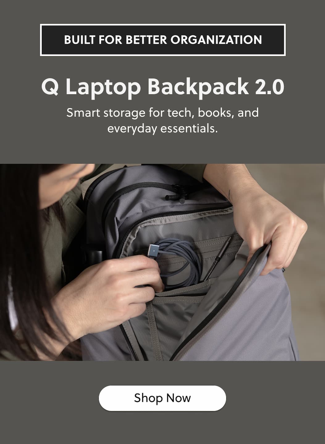 BUILT FOR BETTER ORGANIZATION Q Laptop Backpack 2.0