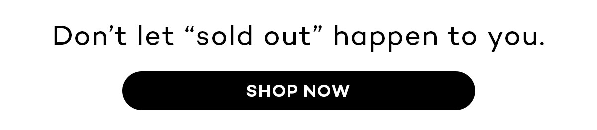 Don't let "sold out" happen to you.
