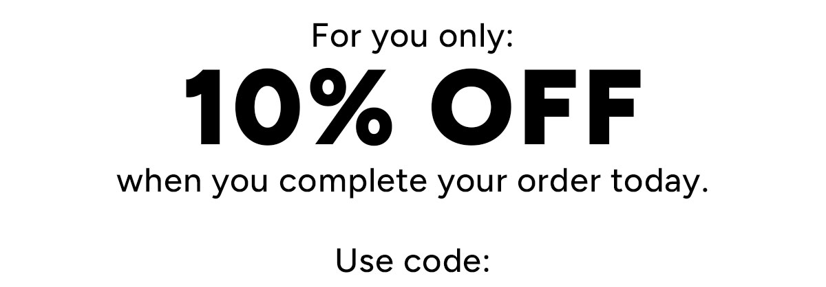 Get 10% Off Your Order