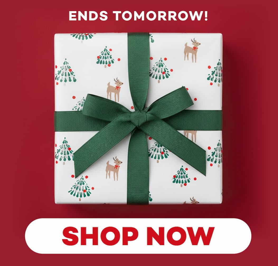 Ends tomorrow! Shop Now