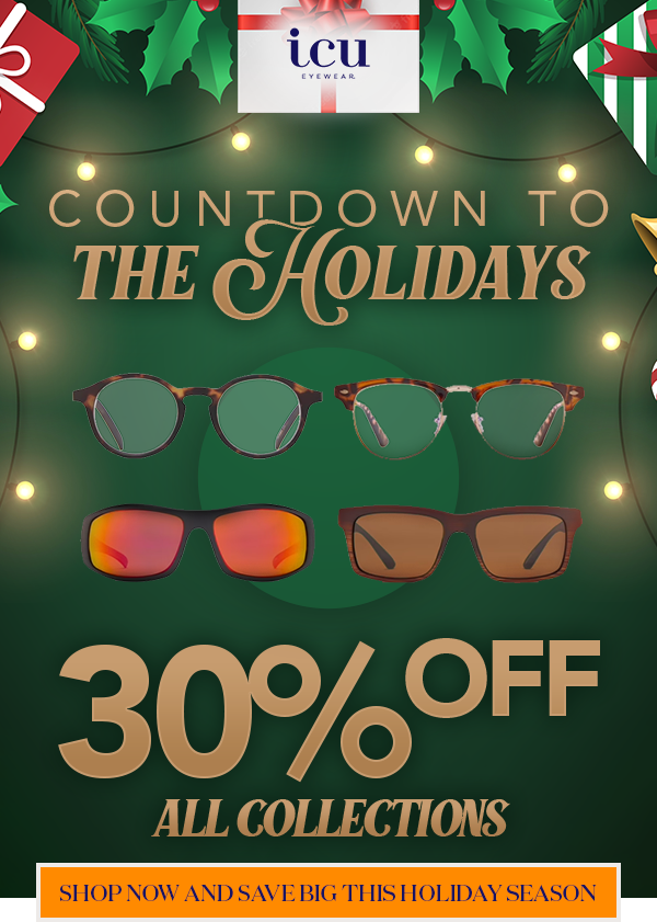 Save 30 on All Collections! 🎁 ICU Eyewear