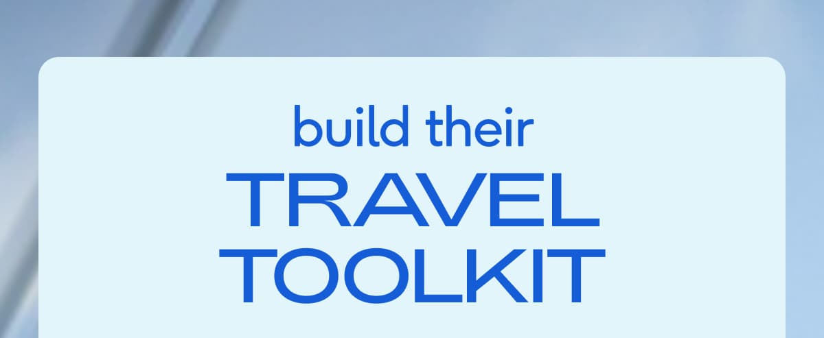 build their travel toolkit