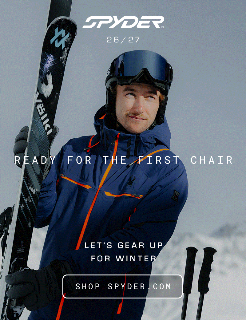 Spyder. Ready for the First Chair. Let's Gear Up for Winter. Shop Spyder.com