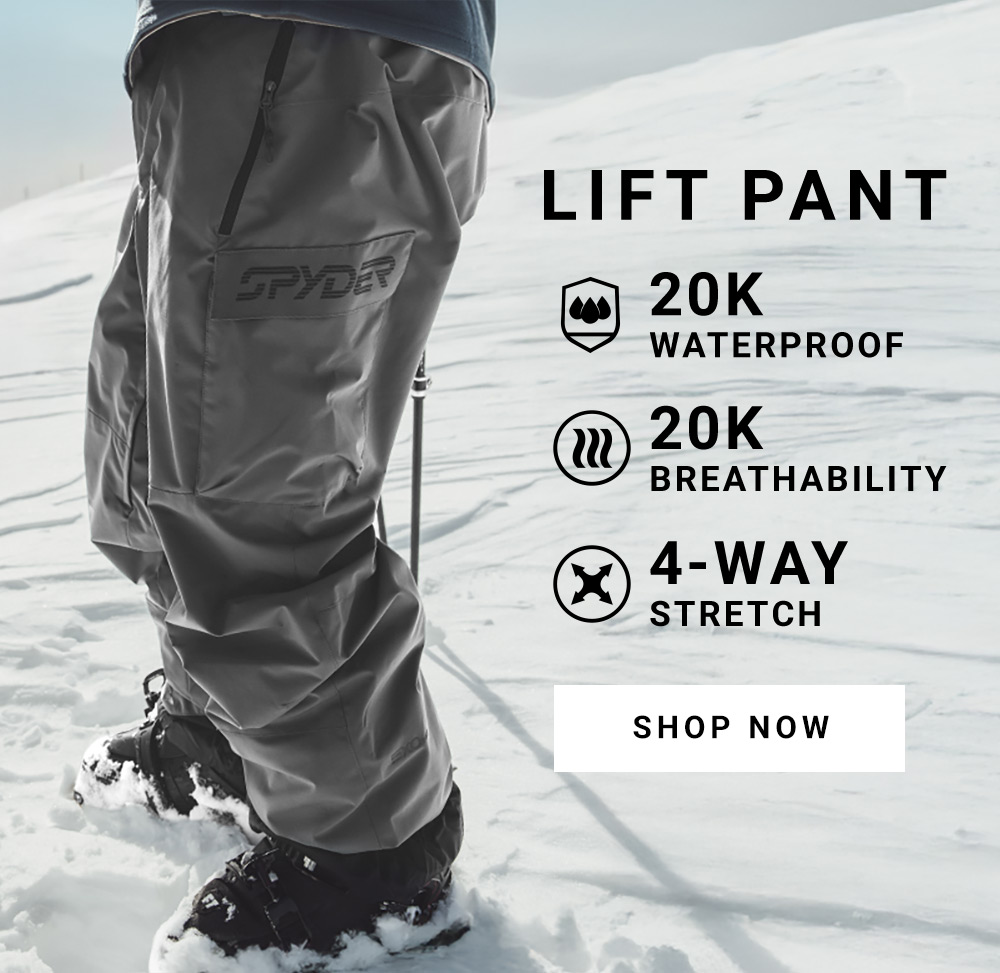 Lift Pant. 20K Waterproof. 20K Breathability. 4-Way Stretch.