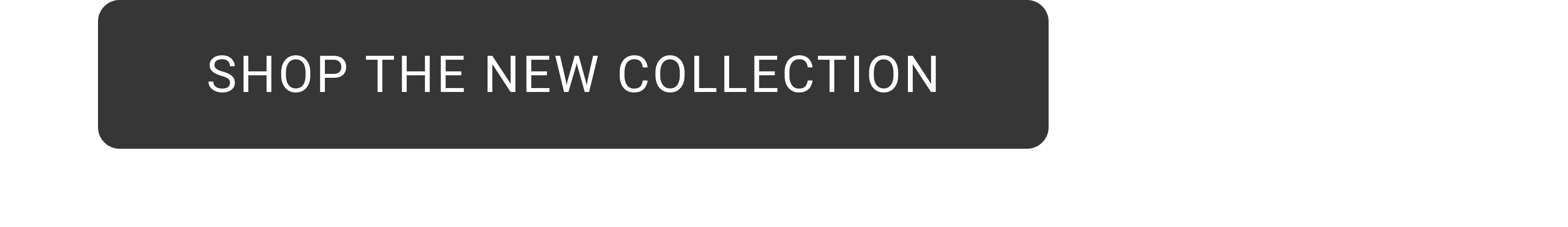 SHOP THE NEW COLLECTION