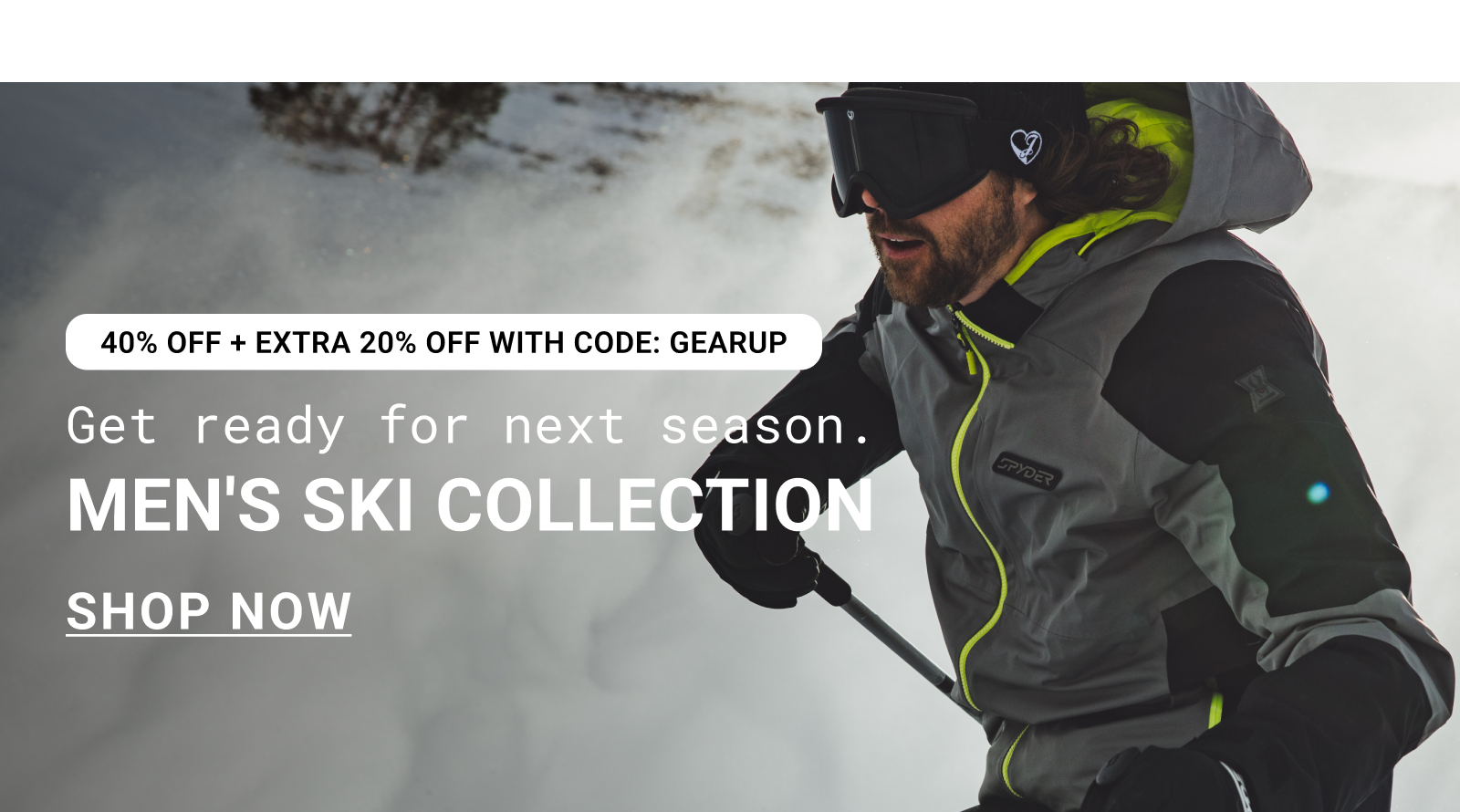Get ready for next season. Men's Ski Collection