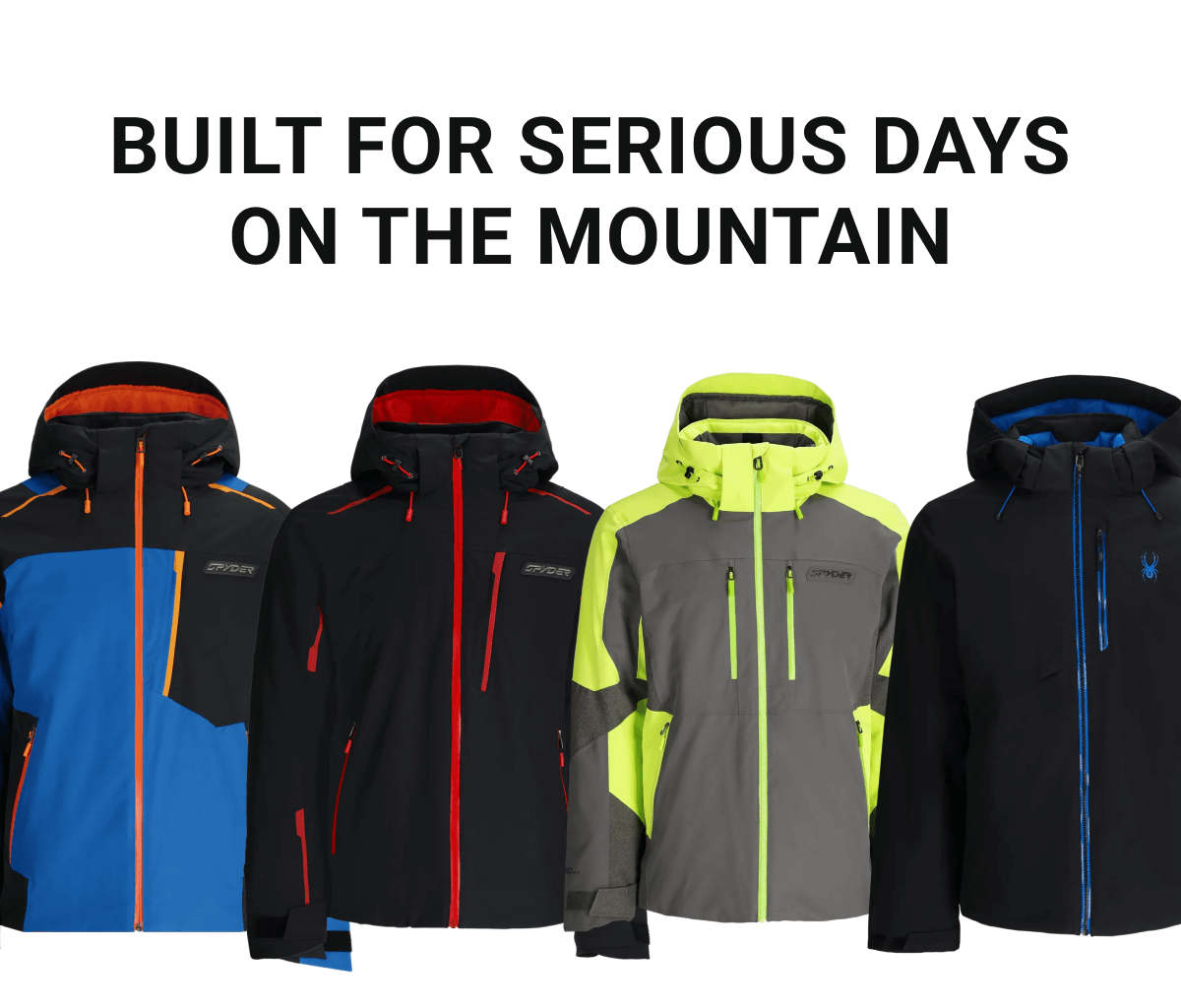 BUILT FOR SERIOUS DAYS ON THE MOUNTAIN