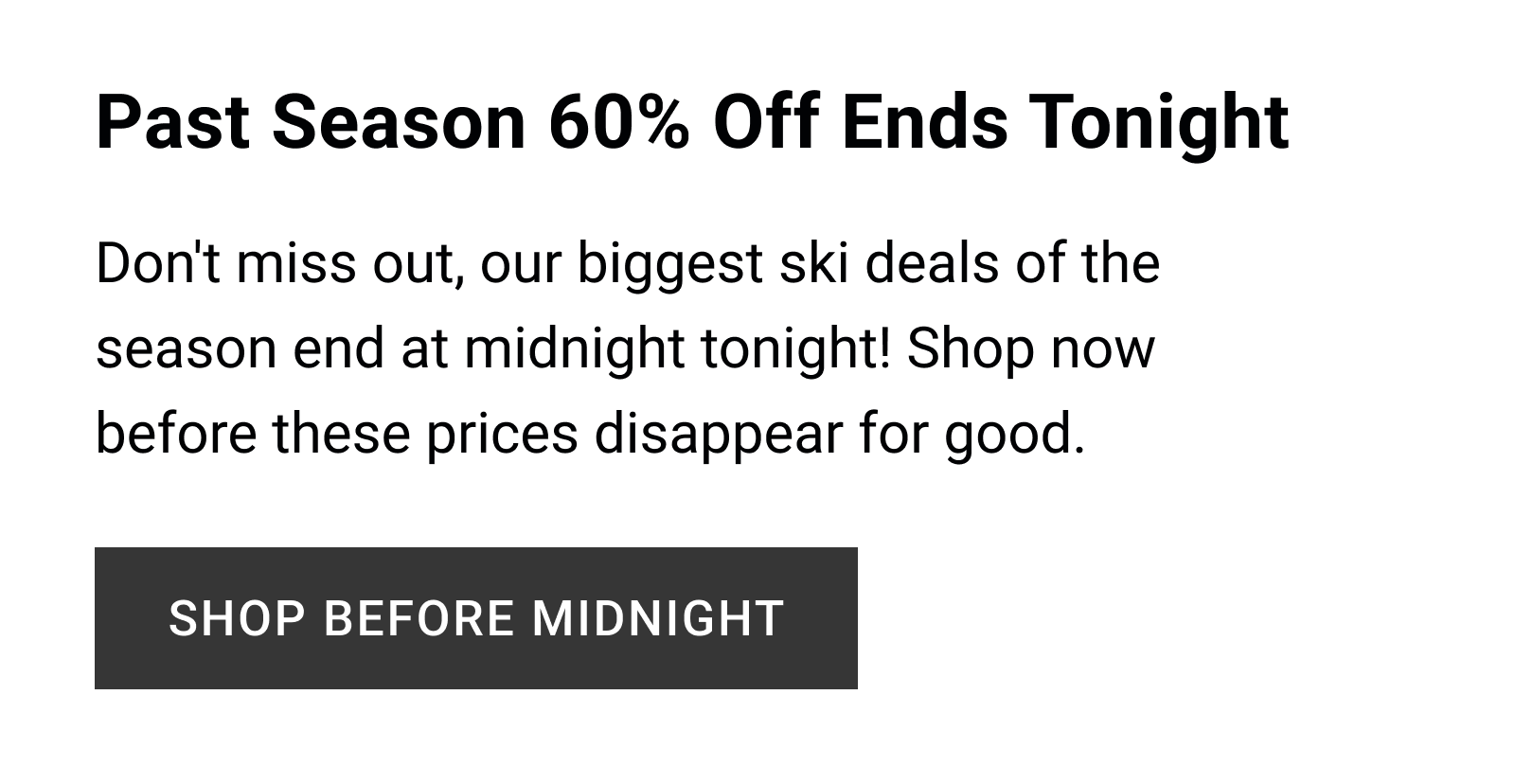 Past Season 60% Off Ends Tonight