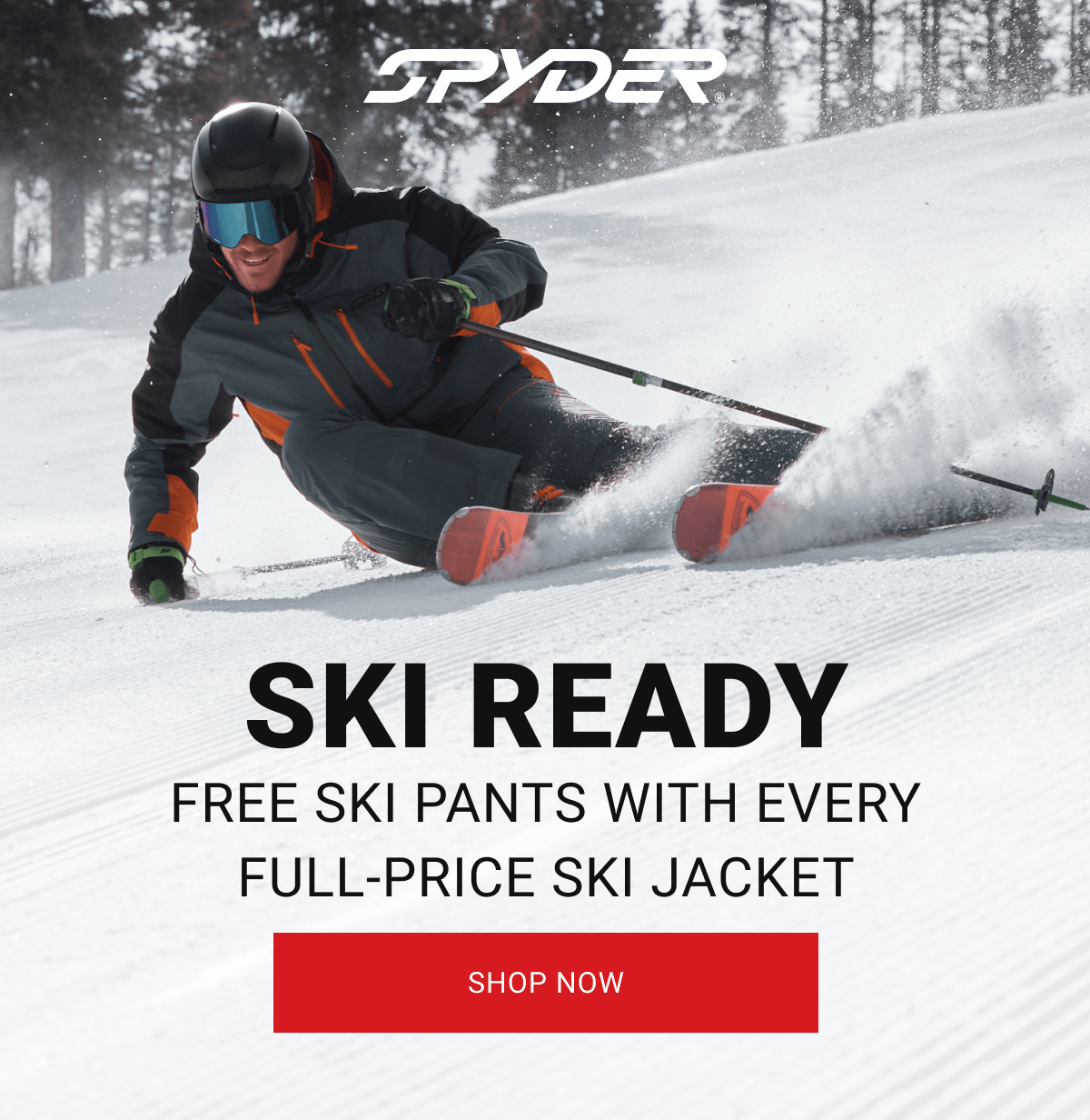 SKI READY | FREE SKI PANTS WITH EVERY FULL-PRICE SKI JACKET