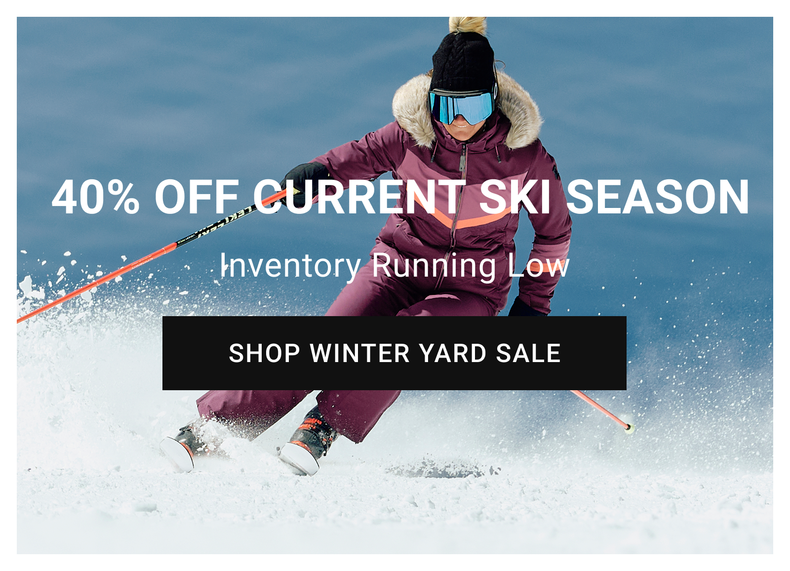  40% Off CURRENT SKI SEASON