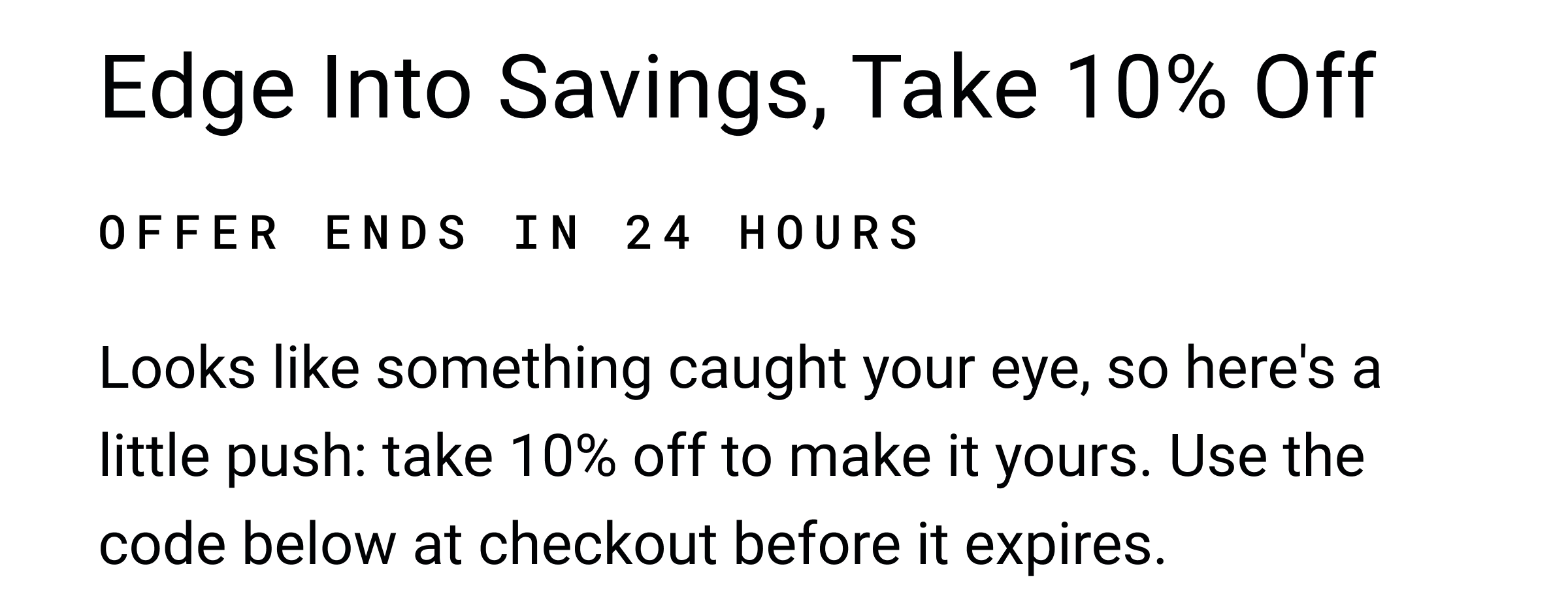 Edge into savings, take 10% OFF