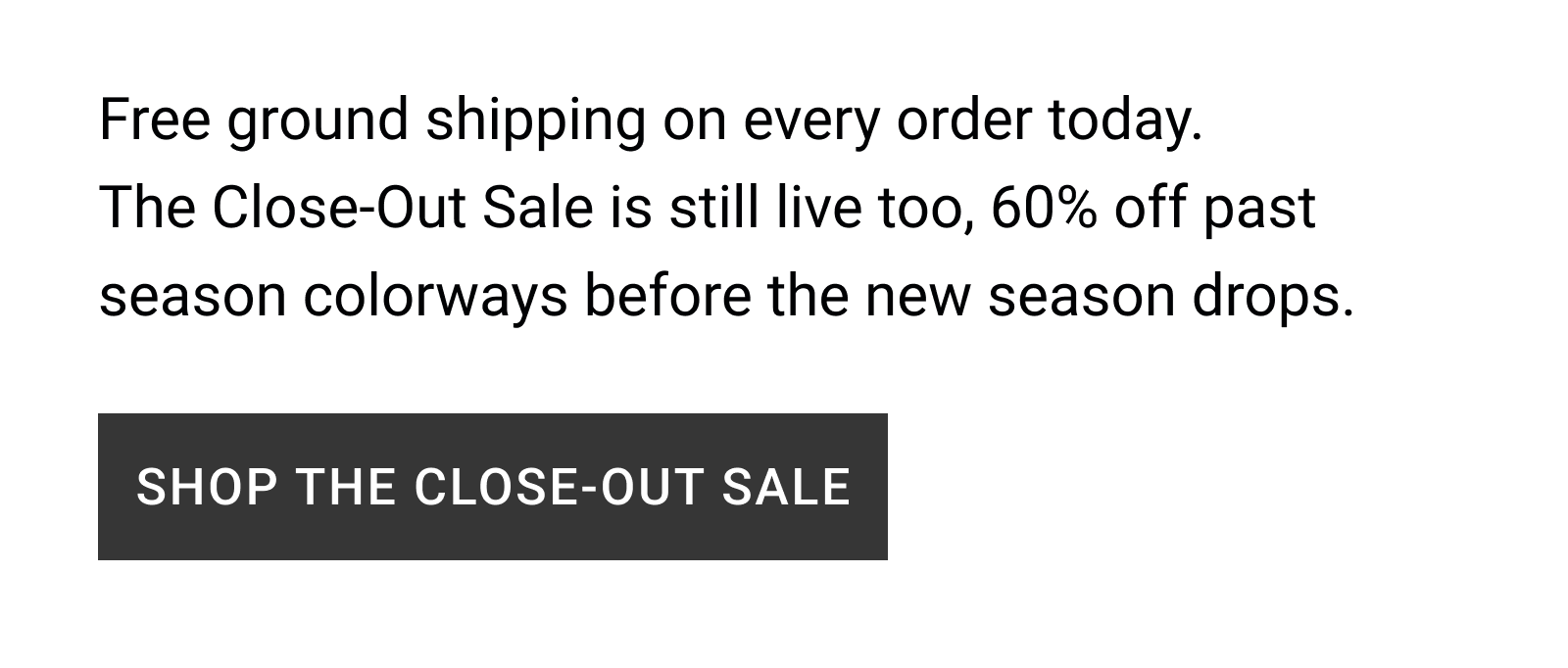 Free ground shipping on every order today.