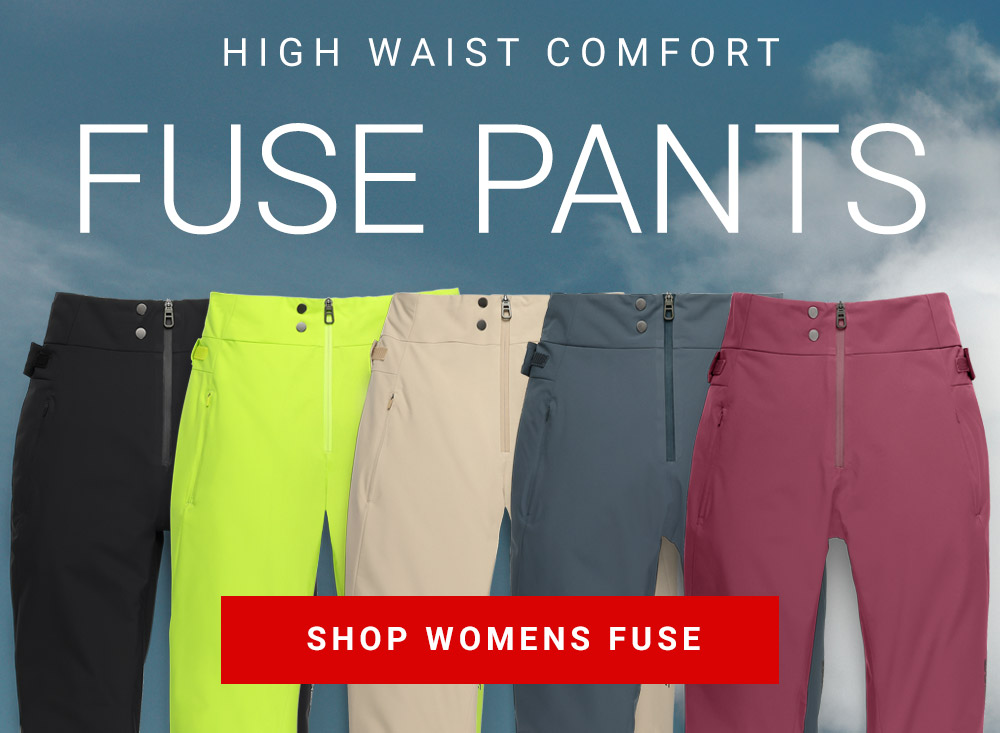 Row of colorful ski pants. Message: High Waist Comfort. Fuse Pants. Shop women's fuse