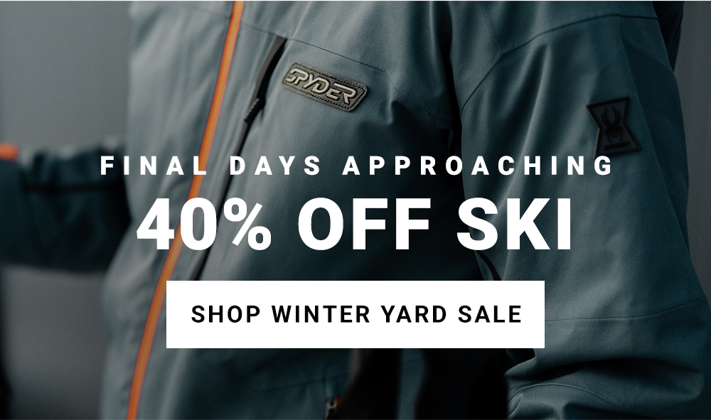 Final Days Approaching. 40% Off Ski. Shop Winter Yard Sale.