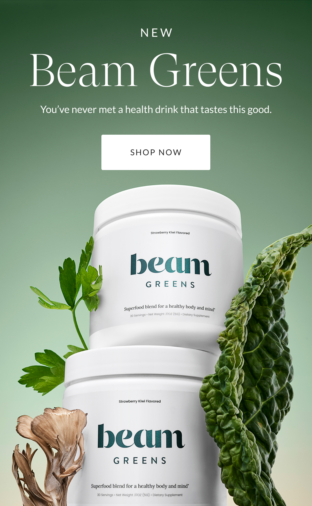 New - Beam Greens - You've never met a health drink that tastes this good.