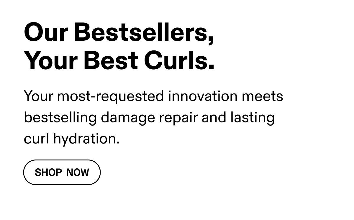 Our Bestsellers, Your Best Curls | Shop Now