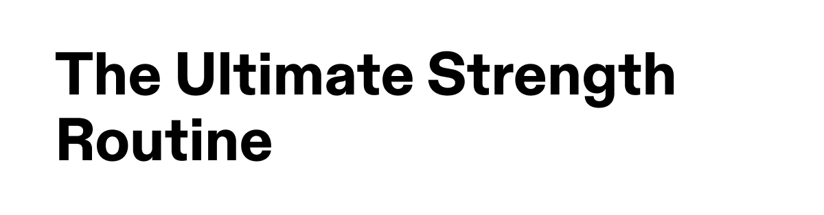 The Ultimate Strength Routine