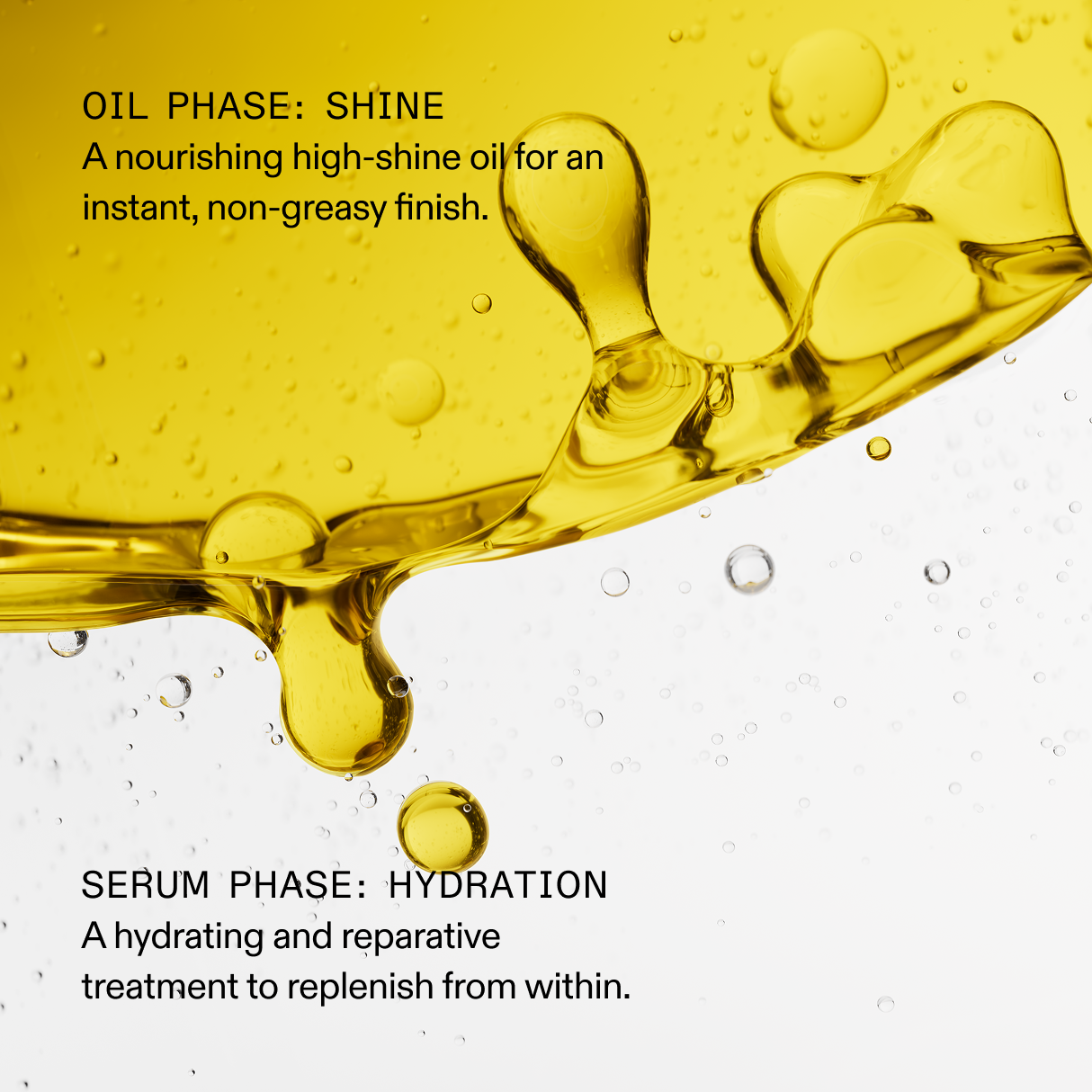Oil Phase: Shine | Serum Phase: Hydration