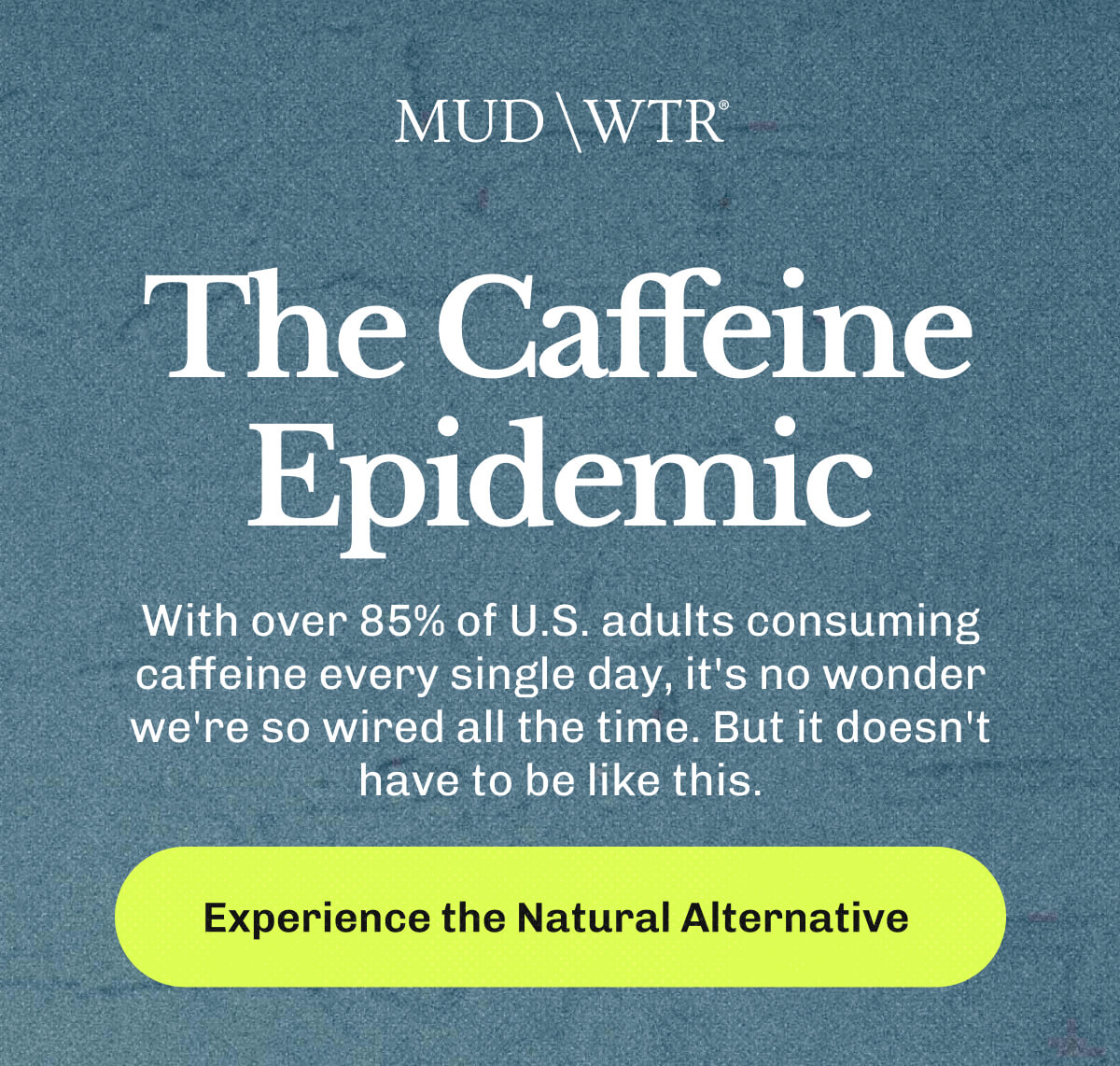 The Caffeine Epidemic | With over 85% of U.S. adults consuming caffeine every single day, it's no wonder we're so wired all the time.&nbsp;| But it doesn't have to be like this.