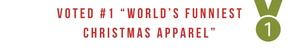 Voted #1 World's Funniest Christmas Apparel