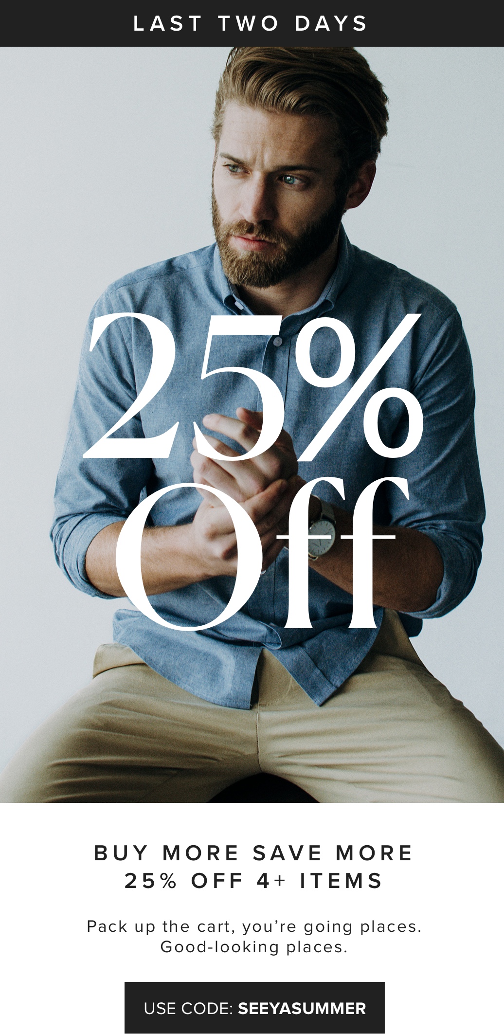 Buy More Save More! 25% Off four or more items