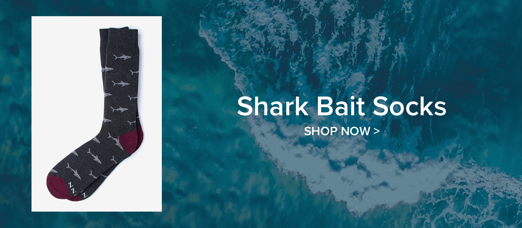 Shark Bait Socks. Shop Now >