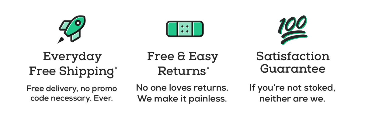 Free Shipping, Easy Returns, Satisfaction Guaranteed