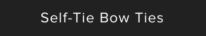 Self-Tie Bow Ties
