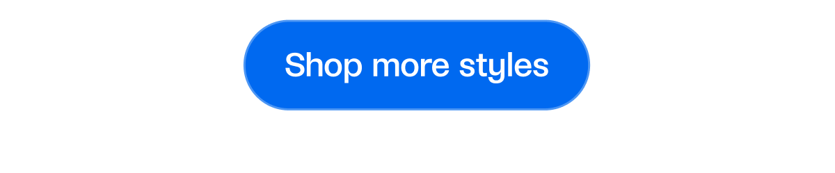 Shop more styles