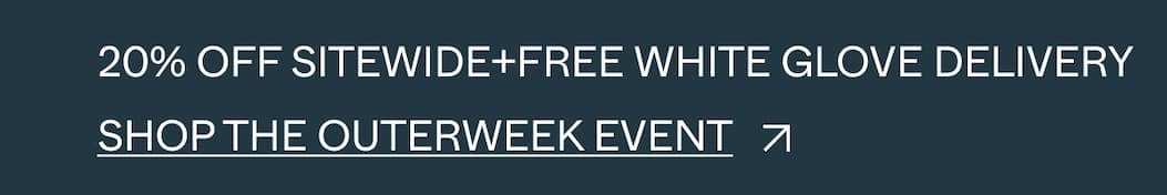 20% Off Sitewide      Free White Glove Delivery