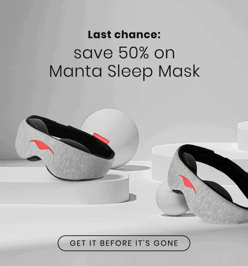 You can still save 50 on Manta Sleep Mask Manta Sleep