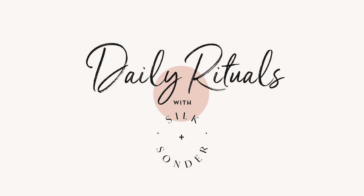 Daily Rituals Sign Up – Silk + Sonder