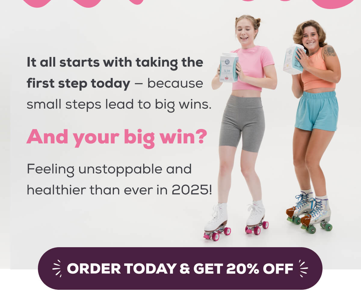 It all starts with taking the first step today — because small steps lead to big wins. And your big win? Feeling unstoppable and healthier than ever in 2025!