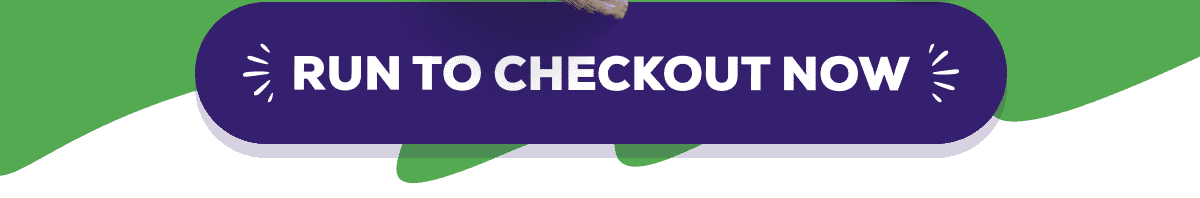 RUN TO CHECKOUT NOW