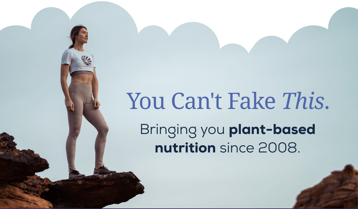 You Can’t Fake This   Bringing you plant-based nutrition since 2008.