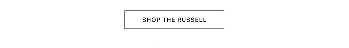SHOP THE RUSSELL