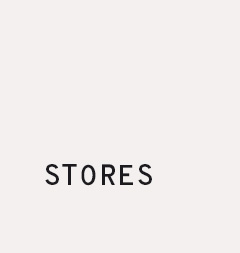 OUR STORES