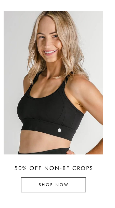  50% OFF NON-BF CROPS SHOP NOW 