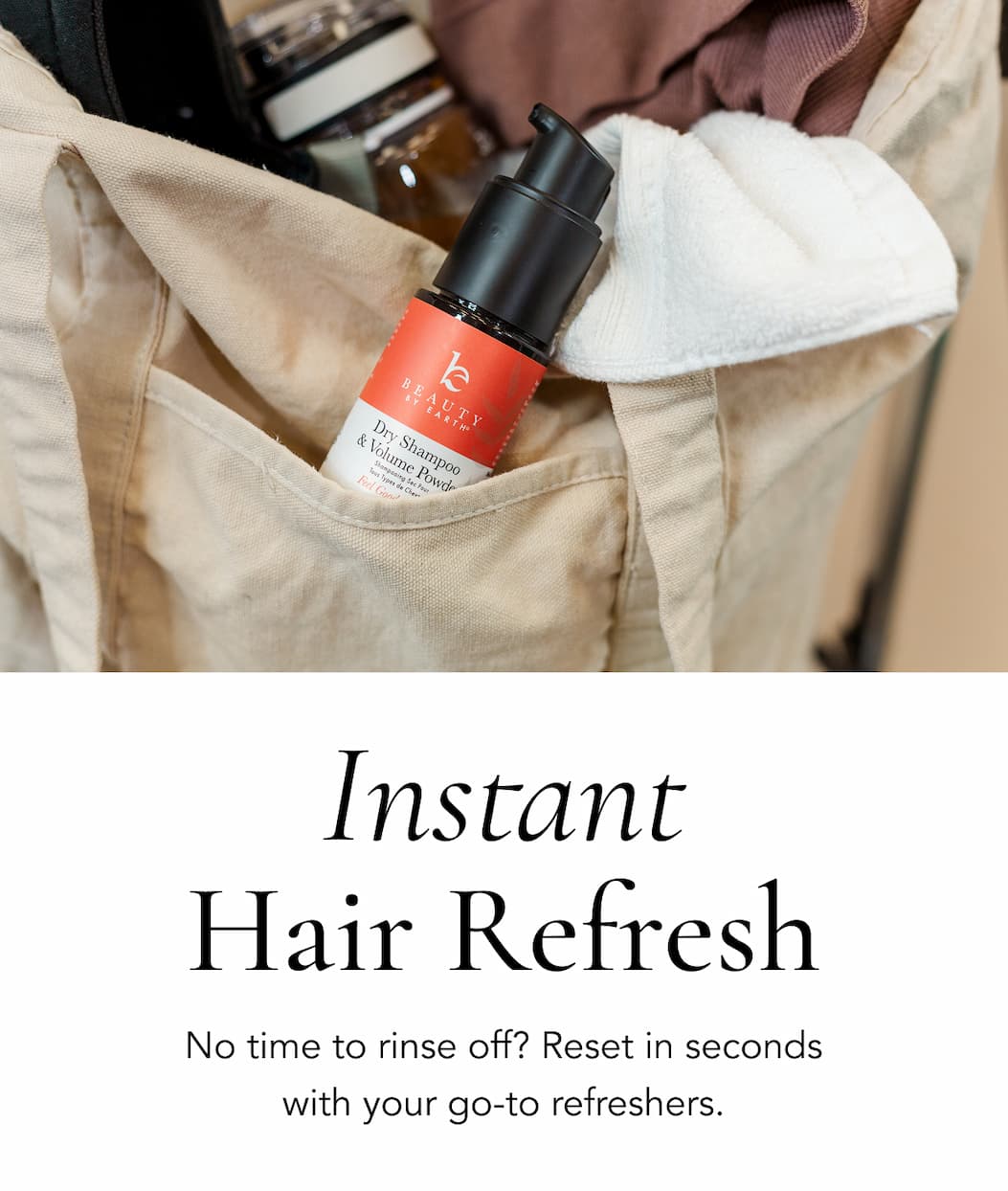 Instant Hair Refresh -No time to rinse off? Reset in seconds with your go-to refreshers.