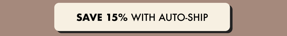 Save 14% with auto-ship