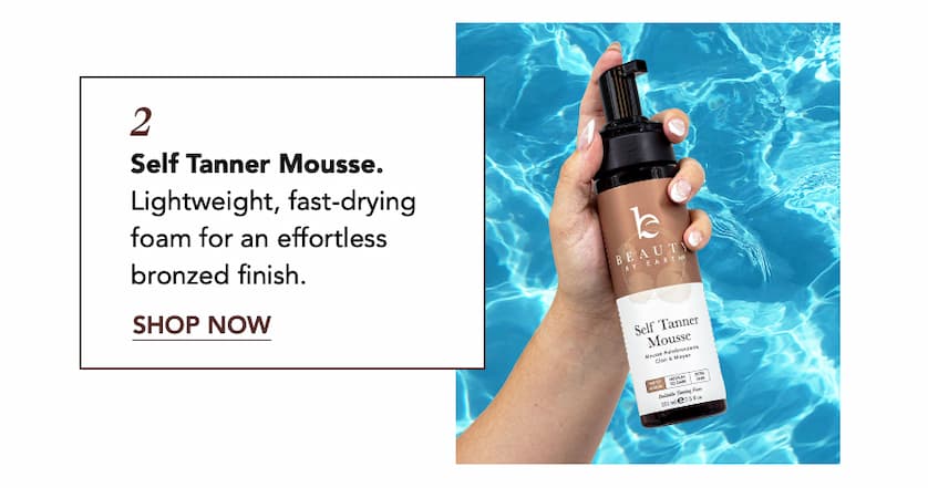 Self Tanner Mousse Lightweight, fast-drying foam for an effortless bronzed finish.