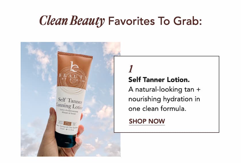 Self Tanner Lotion A natural-looking tan + nourishing hydration in one clean formula.