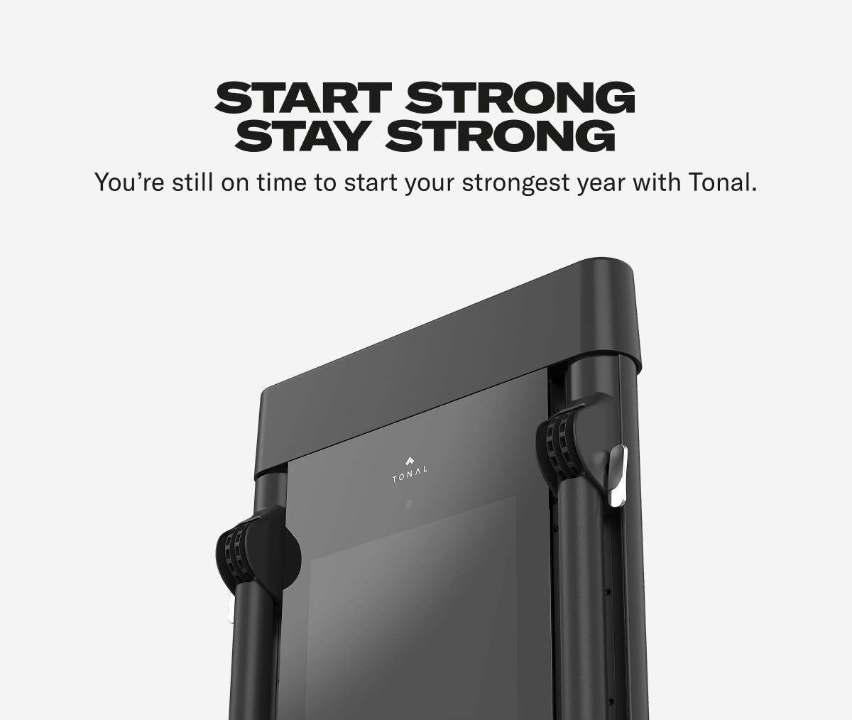 Start strong. Stay Strong