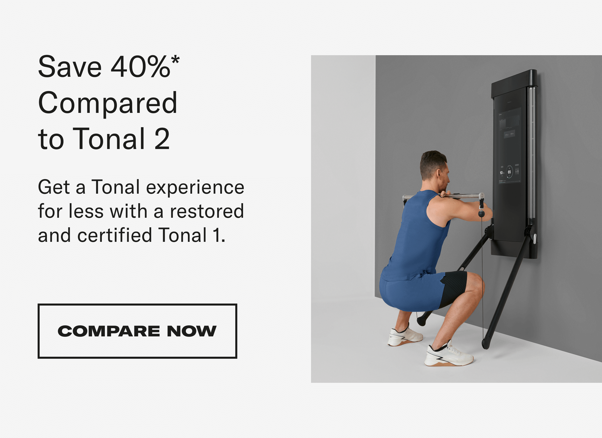 Save 40% compared to Tonal 2. Compare Now