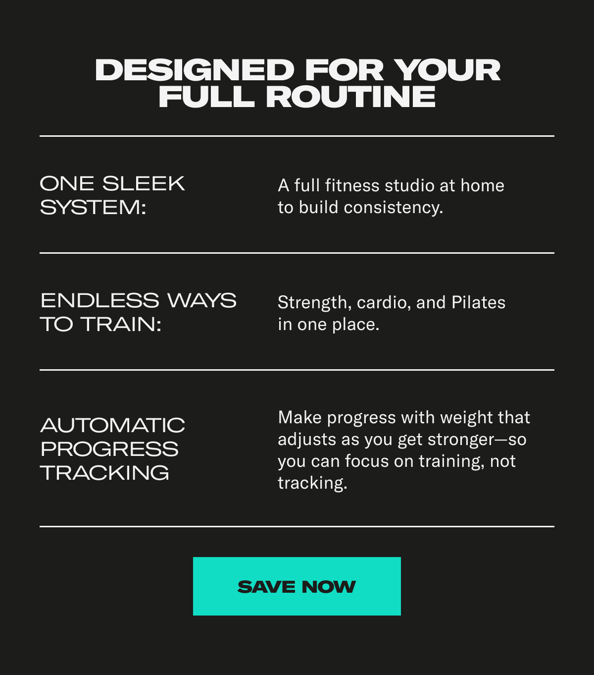 Designed for your full routine. Save Now.