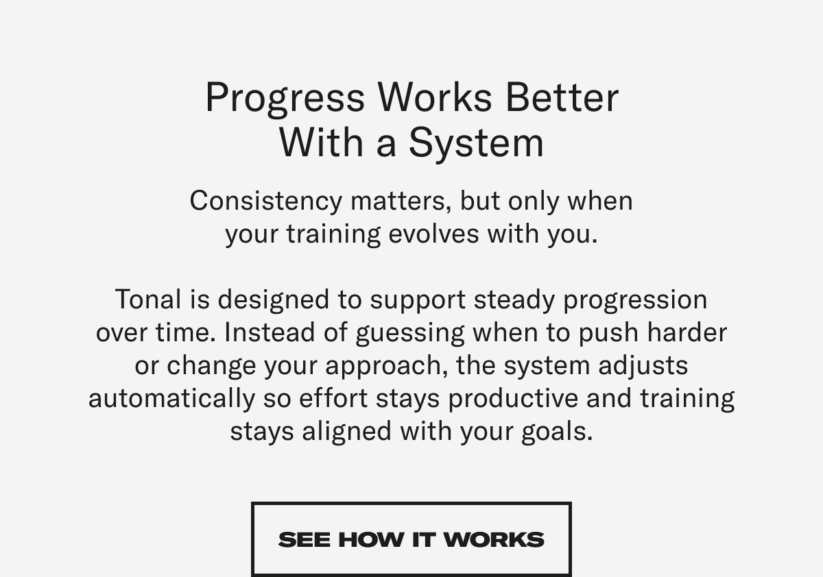 Progress works better with a system. See How It Works