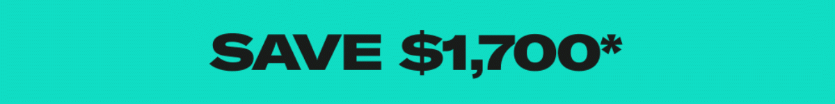 Save $1,700* Before time runs out! Save $1,700* Before time runs out!