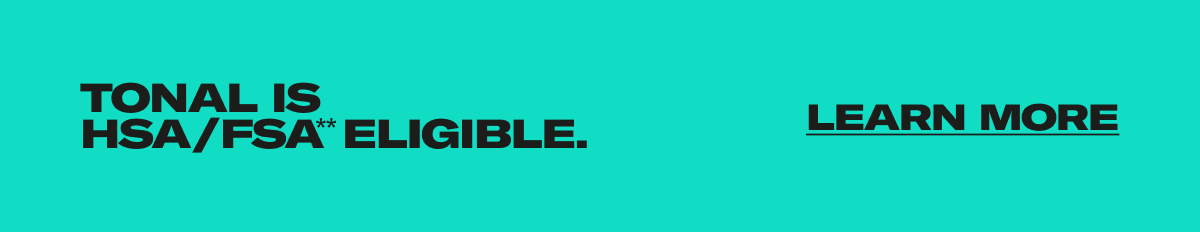 Tonal is  HSA/FSA eligible.